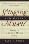 Singing and Making Music - Issues in Church Music